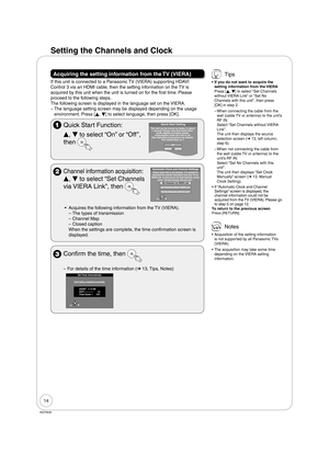 Page 1414
RQT9046
Acquiring the setting information from the TV (VIERA)
If this unit is connected to a Panasonic TV (VIERA) supporting HDAVI 
Control 3 via an HDMI cable, then the setting information on the TV is 
acquired by this unit when the unit is turned on for the first time. Please 
proceed to the following steps.
The following screen is displayed in the language set on the VIERA.
–  The language setting screen may be displayed depending on the usage 
environment. Press [
e, 
r] to select language, then...