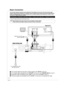 Page 88
RQT9046
The connection diagrams represent typical installations. These diagrams may not work with certain inhouse cable 
systems, master antenna installations, or situations where TV programming is delivered using methods that differ from 
industry accepted practices. If you require assistance with connections, please contact Panasonic at 1-800-211-7262 
(for U.S.A.) or 1-800-561-5505 (for Canada).
Connecting to a Television with Direct Cable or Antenna (No Cable Box or Satellite Receiver)
If your TV...