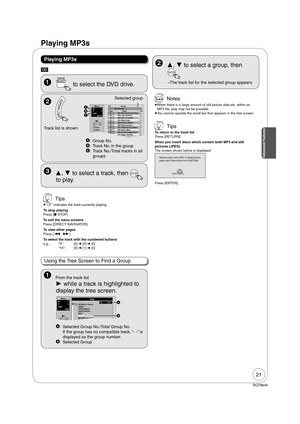 Page 2121
RQT8849
 Tips
 
“” indicates the track currently playing.
To stop playing
Press [ STOP].
To exit the menu screens
Press [DIRECT NAVIGATOR].
To view other pages
Press [, ].
To select the track with the numbered buttons
e.g., “5”:  [0]  [0]  [5]
   “15”:  [0]  [1]  [5]
 
DRIVE
 SELECT
 to select the DVD drive.
 Notes
 
When there is a large amount of still picture data etc. within an 
MP3  le, play may not be possible.
 
You cannot operate the scroll bar that appears in the tree screen.
 Tips...