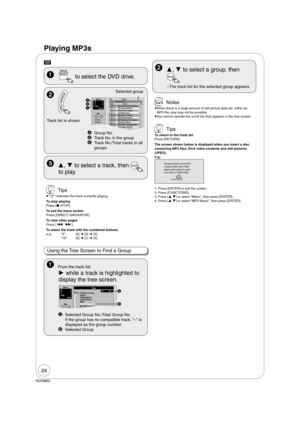 Page 2424
RQT8853
 Tips
 
“” indicates the track currently playing.
To stop playing
Press [ STOP].
To exit the menu screen
Press [DIRECT NAVIGATOR].
To view other pages
Press [, ].
To select the track with the numbered buttons
e.g., “5”:  [0] ¼ [0] ¼ [5]
   “15”:  [0] ¼ [1] ¼ [5]
 
DRIVE
 SELECT
 to select the DVD drive.
 Notes
 
When there is a large amount of still picture data etc. within an 
MP3  le, play may not be possible.
 
You cannot operate the scroll bar that appears in the tree screen.
 Tips...