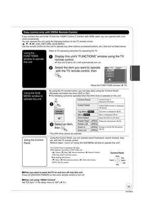 Page 3333
RQT8853
Easy control only with VIERA Remote Control
If you connect this unit to the TV that has “HDAVI Control 2” function with HDMI cable, you can operate both units 
more conveniently.
You can operate this unit using the following buttons on the TV remote control.
[, , , ], [OK], [RETURN], [SUB MENU].
Use the remote control for this unit to operate any other buttons (numbered buttons, etc.) that are not listed above.
About the FUNCTIONS window (¼ 70)
Using the 
FUNCTIONS 
window to operate 
this...