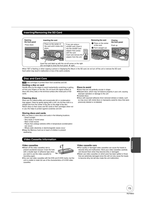 Page 7373
RQT8853
Reference
RESET
RECVHSD
COPYING
DVD
RESET
RECVHSDV D
COPYINGADAPTER
When “SD” is  ashing or when copying a picture or displaying the Album in the SD card, do not turn off the unit or remove the SD card.
Such action may result in malfunction or loss of the card’s contents.
Holding a disc or cardHandle discs by the edges to avoid inadvertently scratching or getting 
oil from your  ngers on the disc. Do not touch the signal surface of 
discs (the shiny side) or the terminal surface (the metal...