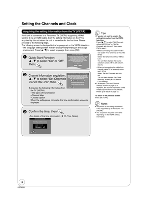 Page 1414
RQT9056
Acquiring the setting information from the TV (VIERA)
If this unit is connected to a Panasonic TV (VIERA) supporting HDAVI 
Control 3 via an HDMI cable, then the setting information on the TV is 
acquired by this unit when the unit is turned on for the  rst time. Please 
proceed to the following steps. 
The following screen is displayed in the language set on the VIERA television
– The language setting screen may be displayed depending on the usage 
environment. Press [, ] to select...