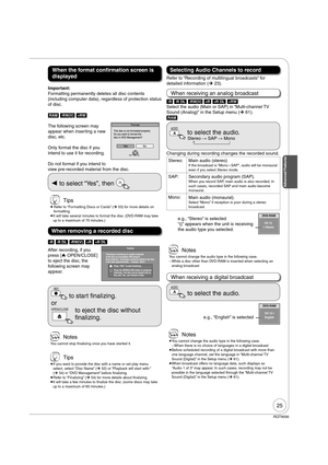 Page 2525
RQT9056
Important:
Formatting permanently deletes all disc contents 
(including computer data), regardless of protection status 
of disc.
[RAM] [-RW‹V›] [+RW]
OK
The following screen may 
appear when inserting a new 
disc, etc.
Only format the disc if you 
intend to use it for recording.
Do not format if you intend to 
view pre-recorded material from the disc.
 to select “Yes”, then OK
[-R] [-R]DL] [-RW‹V›] [+R] [+R]DL]
Finalize
Finalizing is necessary to enable playback
of the disc on compatible DVD...