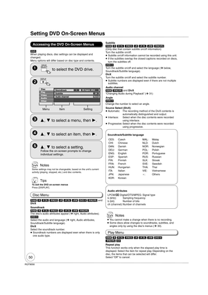 Page 5050
RQT9056
Setting DVD On-Screen Menus 
[DVD]
When playing discs, disc settings can be displayed and 
changed.
Menu options will differ based on disc type and contents.
Accessing the DVD On-Screen Menus
[RAM] [-R] [-R]DL] [-RW‹V›] [+R] [+R]DL] [+RW] [DVD-V] [-RW‹VR›] and 
DivX
Soundtrack
[RAM] [-R] [-R]DL] [-RW‹V›] [+R] [+R]DL] [+RW] [-RW‹VR›]
The disc’s audio attributes appear (