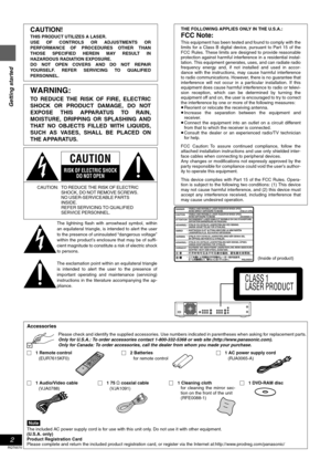Page 22
RQT6570
Getting started
.
CAUTION!
THIS PRODUCT UTILIZES A LASER.
USE OF CONTROLS OR ADJUSTMENTS OR
PERFORMANCE OF PROCEDURES OTHER THAN
THOSE SPECIFIED HEREIN MAY RESULT IN
HAZARDOUS RADIATION EXPOSURE.
DO NOT OPEN COVERS AND DO NOT REPAIR
YOURSELF. REFER SERVICING TO QUALIFIED
PERSONNEL.
WARNING:
TO REDUCE THE RISK OF FIRE, ELECTRIC
SHOCK OR PRODUCT DAMAGE, DO NOT
EXPOSE THIS APPARATUS TO RAIN,
MOISTURE, DRIPPING OR SPLASHING AND
THAT NO OBJECTS FILLED WITH LIQUIDS,
SUCH AS VASES, SHALL BE PLACED ON...