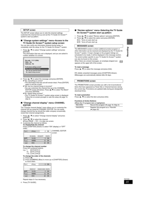 Page 2323
RQT7559
Recording
The SETUP screen allows you to redo the channel settings, 
customize the channel line-up and set the TV Guide On ScreenTM 
system’s start-up pattern.
∫“Change system settings” menu–Access to the 
TV Guide On ScreenTM system setup screen
You can also verify any information entered during setup, or 
completely redo the setup, for the TV Guide On ScreenTM system.
1 Press [3,4] to select “Change system settings” and press 
[ENTER].
The information that was set is displayed, and you are...