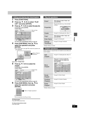 Page 3535
RQT7559
Editing
1Press [FUNCTIONS].
2Press [3,4,2,1] to select “PLAY 
LIST” and press [ENTER].
3Press [3,4,2,1] to select the play list.
To start play ➡ Press [ENTER].
To  e d i t ➡ Step 4.
≥To show other pages/Multiple editing (➡page 32)
4Press [SUB MENU], then [3,4] to 
select the operation and press 
[ENTER].
≥If you select “Edit”, press [3,4] to select the operation and 
press [ENTER].
If you select “Chapter View”
5Press [3,4,2,1] to select the 
chapter.
To start play ➡ Press [ENTER].
To  e d i t...