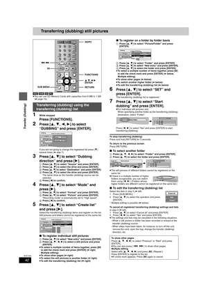 Page 4242
RQT7559
Transfer (Dubbing)
Transferring (dubbing) still pictures
[HDD] [RAM] [SD] [PC]
≥You can use SD Memory Cards with capacities from 8 MB to 1 GB 
(➡page 15).
1While stopped
Press [FUNCTIONS].
2Press [3,4,2,1] to select 
“DUBBING” and press [ENTER].
If you are not going to change the registered list press [4] 
several times (➡ step 7).
3Press [3,4] to select “Dubbing 
direction” and press [1].
1Press [3,4] to select “Source” and press [ENTER].
2Press [3,4] to select the drive and press [ENTER].
3...