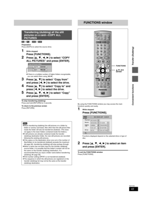 Page 4343
RQT7559
Transfer (Dubbing)
Convenient functions
[SD] or [PC] > [HDD] or [RAM]
Preparation
Press [SD/PC] to select the source drive.
1While stopped
Press [FUNCTIONS].
2Press [3,4,2,1] to select “COPY 
ALL PICTURES” and press [ENTER].
≥If there is a multiple number of higher folders recognizable, 
you can switch them using [2,1].
3Press [3,4] to select “Copy from” 
and press [2,1] to select the drive.
4Press [3,4] to select “Copy to” and 
press [2,1] to select the drive.
5Press [3,4,2,1] to select...