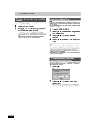 Page 3434
RQT9439
Advanced timer recording
Even when the unit is turned off, you can display the timer recording 
list by pressing [PROG/CHECK].
1Press [PROG/CHECK].
2Press [3,4] to select the programme 
and press the “Red” button.
≥ The timer icon “ F” (> 35) will change from red to grey. 
≥ You cannot cancel timer recording standby mode as long as 
even one timer icon “ F” (red) remains in the timer recording 
list.
≥ Press the “Red” button again to activate timer recording 
standby. (The timer icon “ F” will...