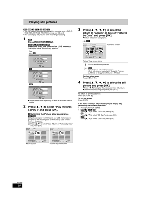 Page 6060
RQT9439
Playing still picturesStill pictures
Still pictures
[HDD] [RAM]  [-R]  [-R]DL]  [CD]  [USB]  [SD]
≥ You can play still pictures recorded with a computer onto a DVD-R, 
DVD-R DL, CD-R/CD-RW, USB memory and SD card.
≥ You cannot play still pictures while recording or copying.
1[HDD]
Press [FUNCTION MENU].
[RAM]  [-R]  [-R]DL]  [CD]  [USB]  [SD]Insert the disc, the SD card or USB memory.The display below automatically appears.
≥ Display items differ depending on what is recorded in each 
media....