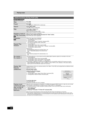 Page 6868
RQT9439
Playing music
[HDD] [-R] [-R]DL] [CD]  [USB]
Operations during play
Useful functions during music play
St o pPress [ ∫].
PausePress [;].
Press [ ;] again or [ 1] (PLAY) to restart play.
SearchPress [ 6] or [ 5].
Press [ 1] (PLAY) to restart play.
SkipDuring play or while paused, 
press [ :] or [ 9].
Skip to the track you want to play.
≥ Each press increases the number of skips.
Register a track to 
the “My Favourites”
[HDD] While Track List screen is displayed
Press [
3,4] to select the track...