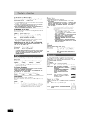 Page 8888
RQT9439
Changing the unit’s settings
(All factory default settings are indicated with underlined text.)(All factory default settings are indicated with underlined text.)
Depending on the connected equipment, some items may be 
shaded in grey on the display and cannot be selected, or you may 
not be able to change the settings.
Audio Mode for XP RecordingChoose the audio type when recording or copying with XP mode.
[Dolby Digital
] (
> 114) [LPCM] ( >11 5 )
≥ The picture quality of LPCM recordings may...