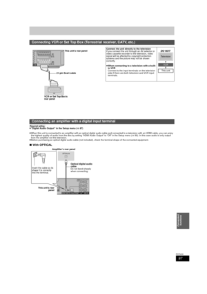 Page 9797
RQT9439
Convenient functions
[Required^setting]  
≥ “Digital Audio Output” in the Setup menu (> 87)
≥ When this unit is connected to an amplifier with an optical di gital audio cable and connected to a television with an HDMI cabl e, you can enjoy 
the highest quality of audio from the disc by setting “HDMI Audio Output” to “Off” in the Setup menu ( >89). In this case audio is only output 
from the amplifier not the television.
≥ Before purchasing an optical digital audio cable (not incl uded), check...