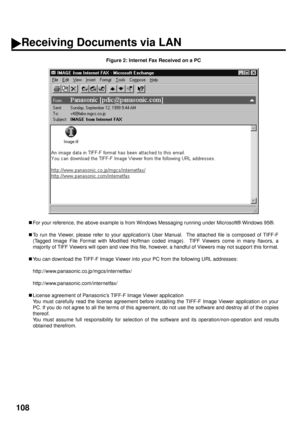 Page 110108
Figure 2: Internet Fax Received on a PC
For your reference, the above example is from Windows Messaging running under Microsoft® Windows 95®.
To run the Viewer, please refer to your application’s User Manual.  The attached file is composed of TIFF-F
(Tagged Image File Format with Modified Hoffman coded image).  TIFF Viewers come in many flavors, a
majority of TIFF Viewers will open and view this file, however, a handful of Viewers may not support this format.
You can download the TIFF-F Image...