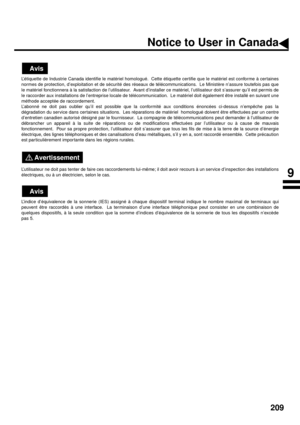 Page 211209
L’étiquette de Industrie Canada identifie le matériel homologué.  Cette étiquette certifie que le matériel est conforme à certaines
normes de protection, d’exploitation et de sécurité des réseaux de télécommunications.  Le Ministère n’assure toutefois pas que
le matériel fonctionnera à la satisfaction de l’utilisateur.  Avant d’installer ce matériel, l’utilisateur doit s’assurer qu’il est permis de
le raccorder aux installations de l’entreprise locale de télécommunication.  Le matériel doit également...