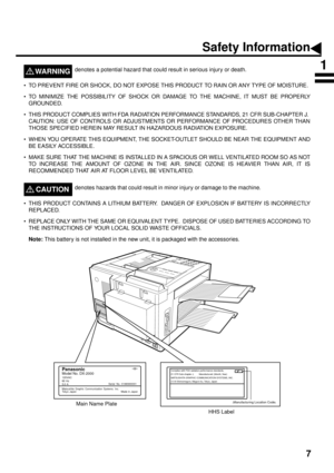 Page 97
GETTING TO KNOW YOUR MACHINE
Safety Information
denotes a potential hazard that could result in serious injury or death.WARNING!
• TO PREVENT FIRE OR SHOCK, DO NOT EXPOSE THIS PRODUCT TO RAIN OR ANY TYPE OF MOISTURE.
• TO MINIMIZE THE POSSIBILITY OF SHOCK OR DAMAGE TO THE MACHINE, IT MUST BE PROPERLY
GROUNDED.
• THIS PRODUCT COMPLIES WITH FDA RADIATION PERFORMANCE STANDARDS, 21 CFR SUB-CHAPTER J.
CAUTION: USE OF CONTROLS OR ADJUSTMENTS OR PERFORMANCE OF PROCEDURES OTHER THAN
THOSE SPECIFIED HEREIN MAY...