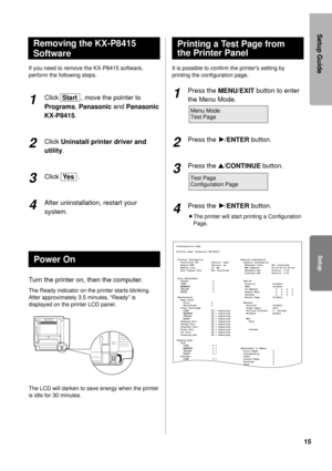 Page 1515
If you need to remove the KX-P8415 software,
perform the following steps.
Click  Start  , move the pointer to
Programs, Panasonicand Panasonic
KX-P8415.
Click Uninstall printer driver and
utility.
Click  Yes .
After uninstallation, restart your
system.
Turn the printer on, then the computer.
The Ready indicator on the printer starts blinking.
After approximately 3.5 minutes, “Ready” is
displayed on the printer LCD panel.
The LCD will darken to save energy when the printer
is idle for 30 minutes.It is...