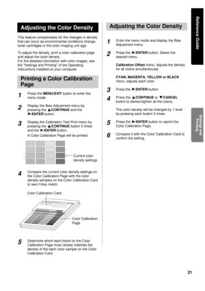 Page 2121
This feature compensates for the changes in density
that can occur as environmental conditions change,
toner cartridges or the color imaging unit age.
To adjust the density, print a color calibration page
and adjust the color density.
For the detailed information with color images, see
the “Settings and Printing” of the Operating
Instructions installed on your computer.
Press the MENU/EXITbutton to enter the
menu mode.
Display the Bias Adjustment menu by
pressing the
F F
/CONTINUEand the
H H...