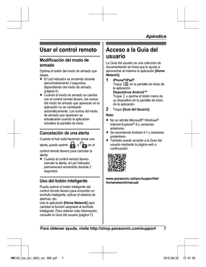 Page 27Usar e l c o ntr o l r e m oto
M odif ic ació n d el m odo d e
a rm ad o
O prim a e l  b otó n d el  m odo d e a rm ado q ue
d ese e.
R El  L ed in dic a dor s e  e ncie nde d ura nte
a pro xim adam ente  2  s e gundos,
d ependie ndo d el  m odo d e a rm ado
( p ágin a 4 ).
R Cuando e l  m odo d e a rm ado s e  c a m bia
c o n e l  c o ntr o l  r e m oto  lla ve ro , lo s ic o nos
d el  m odo d e a rm ado q ue a pare ce n e n la
a plic a ció n n o s e  c a m bia rá n
a uto m átic a m ente . L os ic o nos...