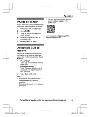 Page 37Pru eb a d el s en so r
P uede o bse rv a r e l  L ed in dic a dor d el  s e nso r
p ara  p ro bar e l  fu ncio nam ie nto  d el  s e nso r.
1 Quit e  la  ta pa d e la  u nid ad p rin cip al.
2 Oprim a M
N .
3 Toque la s s o ndas d e la  u nid ad d e
s o nda d e a gua.
4 Confir m e q ue e l  L ed in dic a dor s e
e ncie nda e n r o jo .
5 Pre sio ne M
N  d e n uevo .
A cceso  a  la  G uía  d el
u su ario
L a G uía  d el  u su ario  e s u na c o le cció n d e
d ocu m enta ció n e n lí n ea q ue lo  a yu...