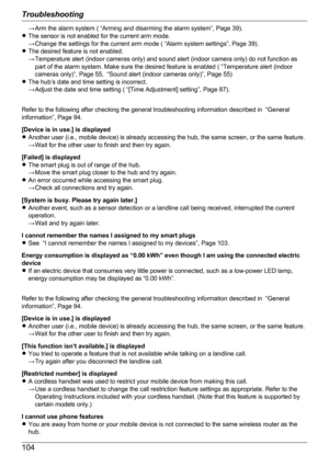 Page 104→ Arm the alarm system ( “Arming and disarming the alarm system”, Page 39).
R The sensor is not enabled for the current arm mode.
→ Change the settings for the current arm mode ( “Alarm system settings”, Page 39).
R The desired feature is not enabled.
→ Temperature alert (indoor cameras only) and sound alert (indoor camera only) do not function as part of the alarm system. Make sure the desired feature is enabled ( “Temperature alert (indoor
cameras only)”, Page 55,  “Sound alert (indoor cameras only)”,...