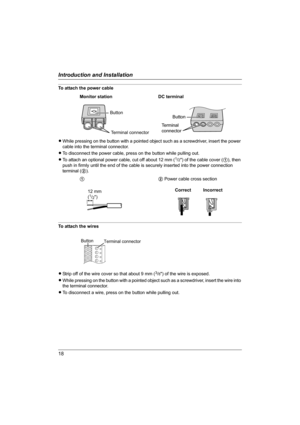 Page 1818
Introduction and Installation
To attach the power cable
LWhile pressing on the button with a pointed object such as a screwdriver, insert the power 
cable into the terminal connector.
LTo disconnect the power cable, press on the button while pulling out.
LTo attach an optional power cable, cut off about 12 mm (
1/2) of the cable cover (1), then 
push in firmly until the end of the cable is securely inserted into the power connection 
terminal (2).
To attach the wires
LStrip off of the wire cover so...