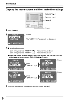 Page 3434
Menu setup
Display the menu screen and then make the settings
1Press²MENU³.
3 Moving the cursor
Cursor
The “MENU (1/4)” screen will be displayed.
2
Each time you press²SELECT ()³, the cursor moves down.
Each time you press²SELECT ()³, the cursor moves up.
When the cursor is at the lowest row or the highest row, the menu screen
will change when you press²SELECT (/) ³again.
Cursor
Cursor
press
²SELECT ()³.
press
²SELECT ()³.
4Move the cursor to the desired item and then...