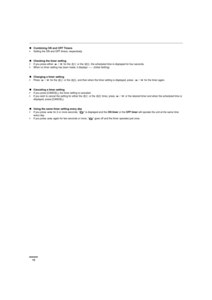 Page 1818
„Combining ON and OFF Timers
 Setting the ON and OFF timers, respectively.
„Checking the timer setting
 If you press either   /   for the   or the  , the scheduled time is displayed for four seconds.
 When no timer setting has been made, it displays --:--. (Initial Setting)
„Changing a timer setting
 Press   /   for the   or the  , and then when the timer setting is displayed, press    /   for the timer again.
„Canceling a timer setting
 If you press [CANCEL], the timer setting is canceled.
 If you...