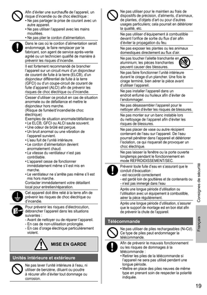 Page 1919
Français
Aﬁ n d’éviter une surchauffe de l’appareil, un 
risque d’incendie ou de choc électrique :
• Ne pas partager la prise de courant avec un 
autre appareil.
• Ne pas utiliser l’appareil avec les mains 
mouillées.
• Ne pas plier le cordon d’alimentation.
Dans le cas où le cordon d’alimentation serait
endommagé, le faire remplacer par le 
fabricant, son agent de service après-vente 
agréé ou un technicien qualiﬁ é de manière à 
prévenir les risques d’incendie.
Il est fortement recommandé de...