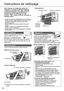 Page 2424
Instructions de nettoyage
Aﬁ n d’assurer un rendement optimal de 
l’appareil, il convient de nettoyer l’appareil 
à intervalles réguliers. Une unité qui serait 
sale peut provoquer des problèmes de 
fonctionnement et l’afﬁ chage du code 
d’erreur « H99 ». Dans un tel cas, consulter un 
détaillant agréé.
• 
Couper le courant au disjoncteur avant de nettoyer.• Ne pas toucher l’ailette tranchante en aluminium; 
les pièces tranchantes peuvent causer des 
blessures graves.
• Ne pas utiliser de benzène,...