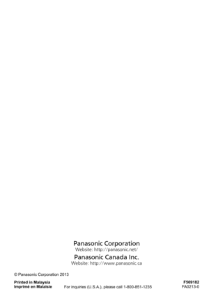 Page 28F569182
FA0213-0 Printed in Malaysia
Imprimé en Malaisie© Panasonic Corporation 2013
Panasonic Corporation
Website: http://panasonic.net/
Panasonic Canada Inc.
Website: http://www.panasonic.ca
For inquiries (U.S.A.), please call 1-800-851-1235 