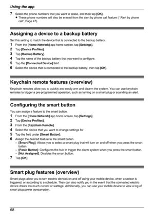 Page 687Select the phone numbers that you want to erase, and then tap  [OK].
R These phone numbers will also be erased from the alert by phone call feature ( “Alert by phone
call”, Page 47).
Assigning a device to a backup battery
Set this setting to match the device that is connected to the backup battery.
1 From the  [Home Network]  app home screen, tap  [Settings].
2 Tap  [Device Profiles] .
3 Tap  [Backup Battery] .
4 Tap the name of the backup battery that you want to configure.
5 Tap the  [Connected...