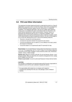 Page 117Operating Instructions
[For assistance, please call: 1-800-272-7033]                                  117
5.6 FCC and Other Information
This equipment has been tested and found to comply with the limits for a Class B 
digital device, pursuant to Part 15 of the FCC Rules. These limits are designed to 
provide reasonable protection against harmful interference in a residential 
installation. This equipment generates, uses and can radiate radio frequency 
energy and, if not installed and used in accordance...