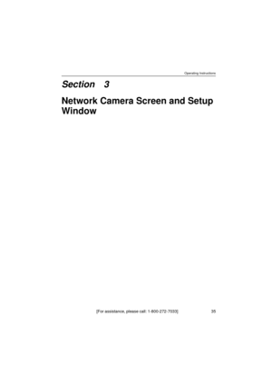 Page 35Operating Instructions
[For assistance, please call: 1-800-272-7033]                                  35
Section 3
Network Camera Screen and Setup 
Window 