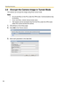 Page 58Operating Instructions
58
2.6 Encrypt the Camera Image in Tunnel Mode
The camera can encrypt the image using IPsec tunnel mode.
Note
 Do not set IPsec on the PCs under the VPN router. Communications may 
be blocked.
 If you use IPsec, refresh interval slows down.
 The camera can be accessed only from the PCs under the VPN router. 
Other PCs cannot access the camera.
1.Click [IPsec] on the Setup page.
2.Click Add in the Tunnel column.
3.Enter each parameter in the data field. 