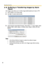 Page 96Operating Instructions
96
2.16 Buffering or Transferring Images by Alarm 
Signal
The Trigger page allows you to enable image buffer/transfer by E-mail or FTP.
1.Click [Trigger] on the Setup page.
2.Click No. to enable buffer/transfer.
3.Check [Enable Image Buffer/Transfer], select [Alarm 1 or 2] for trigger, select 
[Rising: GND to Open (High).] or [Falling: Open (High) to GND.] and click 
[Next>].
Note
 Click [Delete Buffered Images] to delete this buffered images.
 Click [Save] to save the settings....