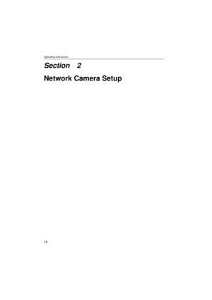 Page 16Operating Instructions
16
Section 2
Network Camera Setup 