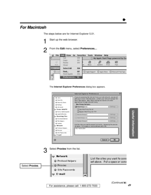 Page 49For assistance, please call: 1-800-272-7033
Useful Information
49
Ò
For Macintosh
The steps below are for Internet Explorer 5.01.
1
Start up the web browser.
2
From the Editmenu, select Preferences....
The Internet Explorer Preferencesdialog box appears.
3
Select Proxiesfrom the list.
Select Proxies.
(Continued Ò)
PQQX12817ZA P46 - 58  01.3.8 3:22 PM  y[W  49 