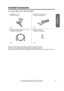 Page 9Installation
9For assistance, please call: 1-800-272-7033
Included Accessories
For extra orders, call 1-800-332-5368.
³If any items are missing or damaged, check with the place of purchase.
³The order numbers listed above are subject to change without notice.
³Save the original carton and packing materials for future shipping and transportation of the unit.
¸
AC Adaptor (p. 19)
Order No. PQLV12¸
Telephone Line Cord (p. 15)
Order No. PQJA10075Z
¸
Category 5 Straight Cable (p. 14, 17, 18)
Order No....