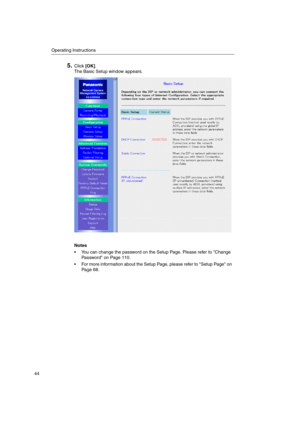 Page 44Operating Instructions
44
5.Click[OK].
The Basic Setup window appears.
Notes
 You can change the password on the Setup Page. Please refer to Change
PasswordonPage110.
 For more information about the Setup Page, please refer to Setup Page on
Page 68. 