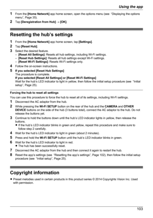 Page 1031From the  [Home Network]  app home screen, open the options menu (see  “Displaying the options
menu”, Page 35).
2 Tap  [Deregistration from Hub]  ®  [OK] .
Resetting the hub’s settings
1 From the  [Home Network]  app home screen, tap  [Settings].
2 Tap  [Reset Hub] .
3 Select the desired feature.
– [Reset All Settings] : Resets all hub settings, including Wi-Fi settings.
– [Reset Hub Settings] : Resets all hub settings except Wi-Fi settings.
– [Reset Wi-Fi Settings] : Resets Wi-Fi settings only.
4...