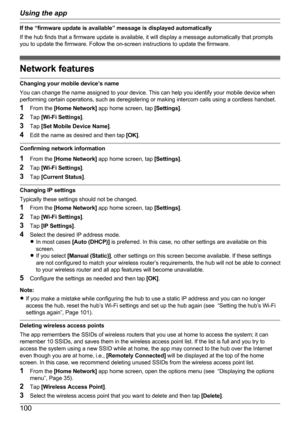 Page 100If the “firmware update is available” message is displayed automatically
If the hub finds that a firmware update is available, it will display a message automatically that prompts
you to update the firmware. Follow the on-screen instructions to update the firmware.
Network features
Changing your mobile device’s name
You can change the name assigned to your device. This can help you identify your mobile device when
performing certain operations, such as deregistering or making intercom calls using a...