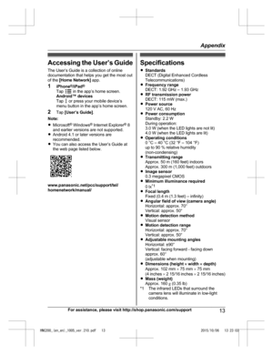 Page 13Accessing th
e  User’s Guide
The User’s Guide is a collection of online
documentation that helps you get the most out
of the  [Home Network]  app.
1 iPhone ®
/iPad ®
Tap   in the app’s home screen.
An d

roid™ devices
Tap   or press your mobile device’s
men

u button in the app’s home screen.
2 Tap [User’s Guide] .
Note:
R Microsoft ®
 Windows ®
 Internet Explorer ®
 8
and earlier versions are not supported.
R Android 4.1 or later versions are
recommended.
R You can also access the User’s Guide at
the...