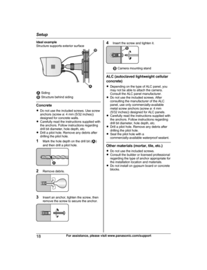 Page 18Ideal example
Structure supports exterior surface
 Siding Structure behind siding
Concrete
R Do not use the included screws. Use screw
anchors (screw ø: 4 mm (5/32 inches))
designed for concrete walls.
R Carefully read the instructions supplied with
the anchors. Follow instructions regarding
drill bit diameter, hole depth, etc.
R Drill a pilot hole. Remove any debris after
drilling the pilot hole.
1 Mark the hole depth on the drill bit (
)
and then drill a pilot hole.
2 Remove debris.
3Insert an anchor,...