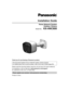 Page 1Installation GuideHome Network SystemOutdoor CameraModel No.    KX-HNC600
Thank you for purchasing a Panasonic product.
This document explains how to install the outdoor camera properly.
For details about how to use the system, refer to the User’s Guide (page 26).
Please read this document before using the unit and save it for future reference.
For assistance, visit our Web site:  www.panasonic.com/support
for customers in the U.S.A. or Puerto Rico.
Please register your product:...