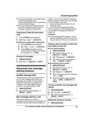 Page 33R
During fast-forwarding, the handset makes
a continuous beeping sound.
Fast-forwarding speed may vary depending
on the recorded message.
R Even if you press and hold  ME N when the
end of this message is played, the next
message is played at normal speed. Calling back (Caller ID subscribers
o

nly)
1 Press  MPAUSE N during playback.
2 Mb N:  “Call back ” a  M SELECT N
n Editing the number before calling back
1 Press  MPAUSE N during playback.
2 Mb N:  “Edit & Call ” a  M SELECT N
3 Press  MEDIT N...