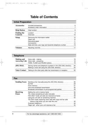 Page 44For fax advantage assistance, call 1-800-435-7329.
Table of Contents
Initial Preparation
AccessoriesIncluded accessories . . . . . . . . . . . . . . . . . . . . . . . . . . . . . . . . . . . . .  6
Accessory order information . . . . . . . . . . . . . . . . . . . . . . . . . . . . . . .  7
Help ButtonHelp function . . . . . . . . . . . . . . . . . . . . . . . . . . . . . . . . . . . . . . . . . . .  8
Finding the Location . . . . . . . . . . . . . . . . . . . . . . . . . . . . . . . . . . . . . . . . ....