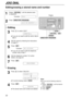 Page 22ERASE
SET
STOP
DIRECTORY PROGRAM
Display
JOG DIAL
22
JOG DIAL
1
Rotate  until the desired name
is displayed.
Example:
2
Press .
EDIT=  DELETE=#DIRECTORY PROGRAM
Mary
JOG DIAL
Erasing
3
Press  to select “DELETE”.
lTo cancel erasing, press  .
4
Press .
lThe stored name and number are deleted.DELETED
SET
STOP
YES:SET/NO:STOP
DELETE OK?
Note:
lYou can use the following method to
erase.
1.Rotate  until the desired
name is displayed.
2.Press .
3.Press           .
ERASE
JOG DIAL
SET
Editing/erasing a stored...